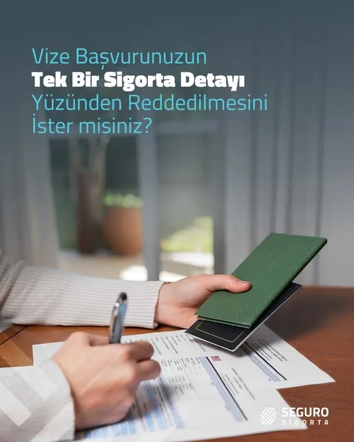 Vize başvurunuz tek bir sigorta detayında reddedilmesin